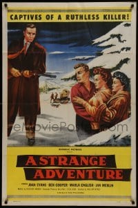 2f829 STRANGE ADVENTURE 1sh 1956 they're captives of a ruthless killer in the High Sierras!