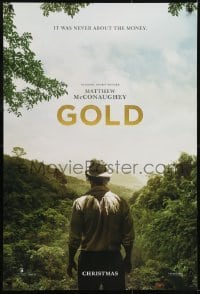 2k353 GOLD teaser DS 1sh 2016 Matthew McConaughey, Howard, Kebbell, it was never about the money!