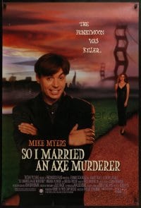 2k799 SO I MARRIED AN AXE MURDERER 1sh 1993 wacky image of Mike Myers, Nancy Travis!