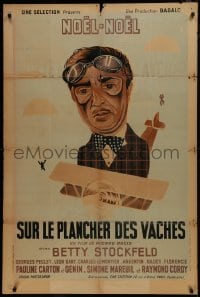 2p700 SUR LE PLANCHER DES VACHES French 32x47 R1947 wacky art of giant Noel-Noel in tiny plane!