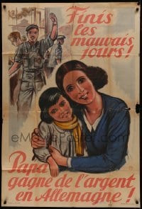 2p673 FINIS LES MAUVAIS JOURS! PAPA GAGNE DE L'ARGENT EN ALLEMAGNE 32x47 French WWII poster 1943