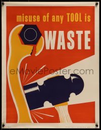 2z756 MISUSE OF A ANY TOOL IS WASTE 17x22 special poster 1950s broken crescent wrench and hammer!