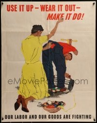 2z070 USE IT UP - WEAR IT OUT - MAKE IT DO 22x28 WWII war poster 1943 make your clothes last!