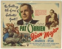 3c106 IRON MAJOR TC 1943 coach Pat O'Brien in the thrilling life of one of football's greats!