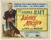 3c111 JOHNNY ALLEGRO TC 1949 George Raft & sexy Nina Foch have T-men & mobsters on their trail!