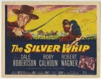 3c184 SILVER WHIP TC 1953 Dale Robertson, Rory Calhoun, Robert Wagner, cool whipping artwork!
