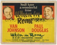 3c227 WHEN IN ROME TC 1952 Van Johnson & Paul Douglas in MGM's delightful comedy!
