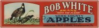 3x131 BOB WHITE BRAND 4x14 crate label 1960s York County Apples of Pennsylvania, note the flavor!