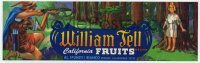3x190 WILLIAM TELL BRAND 4x13 crate label 1980s fresh California Fruits of Fresno!