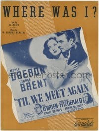 3x262 TIL WE MEET AGAIN sheet music 1940 George Brent & beautiful Merle Oberon, Where Was I?