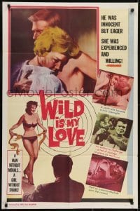 3y962 WILD IS MY LOVE 1sh 1963 William Mishkin, pent up passions explode upon the screen!