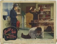 3z492 DEAD RECKONING LC #6 1947 Humphrey Bogart holds gun on Carnovsky as Marvin Miller crawls!