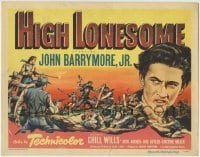 3z123 HIGH LONESOME TC 1950 cool art of John Barrymore Jr. + western battle scene!