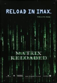 4g605 MATRIX RELOADED IMAX teaser DS 1sh 2003 Wachowski Bros sci-fi thriller, reload in IMAX!