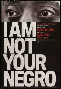 4r752 I AM NOT YOUR NEGRO DS 1sh 2016 unfinished book by James Baldwin about Martin Luther King Jr.!