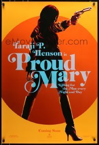 4r875 PROUD MARY teaser DS 1sh 2018 Henson in title role is killing for the man every night & day!