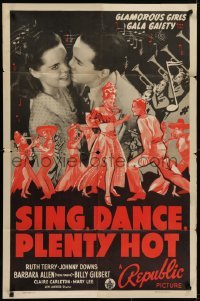 4s848 SING DANCE PLENTY HOT 1sh 1940 Ruth Terry, Johnny Downs, glamorous girls, gala gaiety!
