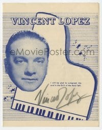 4t369 VINCENT LOPEZ signed 4x6 pamphlet 1940s the musician was signing autographs at the Hotel Taft!