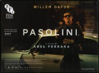 4y458 PASOLINI British quad 2014 Willem Dafoe as the Italian director, directed by Abel Ferrara