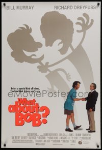 4z963 WHAT ABOUT BOB DS 1sh 1991 Bill Murray, Richard Dreyfuss, Julie Hagerty, directed by Frank Oz!