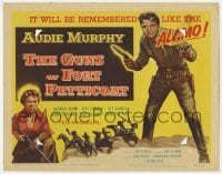 5b206 GUNS OF FORT PETTICOAT TC 1957 cowboy Audie Murphy, it will be remembered like the Alamo!