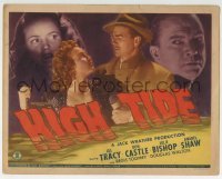 5b224 HIGH TIDE TC 1947 Lee Tracy, Don Castle, Julie Bishop, Anabel Shaw, cool title treatment!