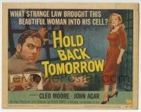 5b230 HOLD BACK TOMORROW TC 1955 what brought sexy bad girl Cleo Moore into John Agar's cell!