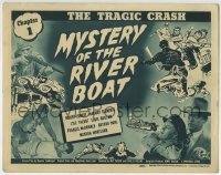 5b335 MYSTERY OF THE RIVER BOAT chapter 1 TC 1944 terrifying Universal serial, The Tragic Crash!