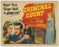 5h024 CRIMINAL COURT TC 1946 Tom Conway, Martha O'Driscoll, night club singer held in homicide!
