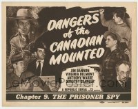 5h027 DANGERS OF THE CANADIAN MOUNTED chapter 9 TC 1948 Bannon, Belmont & Jolley, The Prisoner Spy!