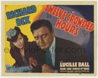 5h121 TWELVE CROWDED HOURS TC 1939 Lucille Ball & reporter Richard Dix falsely accused of crime!