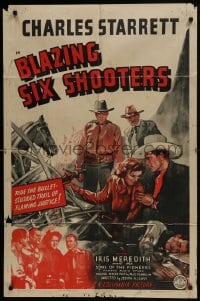 5k104 BLAZING 6 SHOOTERS 1sh 1940 Charles Starrett rides a bullet studded trail of flaming justice!