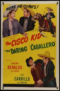 5k179 CISCO KID 1sh 1950s Duncan Renaldo in the title role, Leo Carrillo, The Daring Caballero!