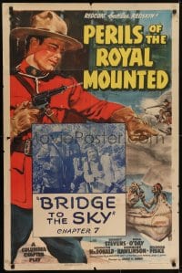 5k649 PERILS OF THE ROYAL MOUNTED chapter 7 1sh 1942 RCMP serial action, The Bridge To The Sky!