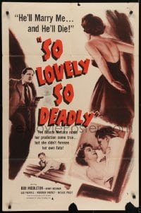 5k794 SO LOVELY SO DEADLY 1sh 1957 greedy bad girl, he'll marry me, and he'll die!