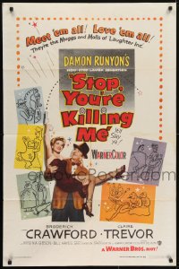 5k825 STOP YOU'RE KILLING ME 1sh 1953 Damon Runyon, Broderick Crawford holds sexy Claire Trevor!
