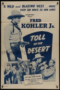 5k886 TOLL OF THE DESERT 1sh R1947 Fred Kohler Jr, Betty Mack, Roger Williams in western action!