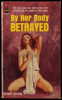 5m154 BY HER BODY BETRAYED paperback book 1963 1st time was w/ man who induced her to model nude!