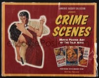 5m173 CRIME SCENES trade paperback book 1997 Movie Poster Art of the Film Noir, 100 films illustrated!