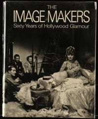 5m119 IMAGE MAKERS hardcover book 1972 Sixty Years of Hollywood Glamour, many wonderful photos!