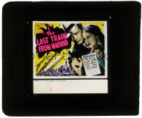 5m506 LAST TRAIN FROM MADRID glass slide 1937 Dorothy Lamour, Lew Ayres with gun, Gilbert Roland