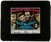 5m577 THIS IS MY AFFAIR glass slide 1937 Barbara Stanwyck, Robert Taylor, Victor McLaglen, Donlevy