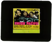 5m587 UNION PACIFIC glass slide 1939 Cecil B. DeMille, Barbara Stanwyck, Joel McCrea, Preston