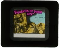 5m590 VIGILANTES OF DODGE CITY glass slide 1944 Wild Bill Elliott as Red Ryder, Bobby Blake!