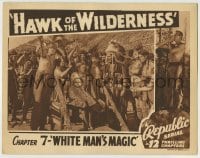 5r536 HAWK OF THE WILDERNESS chapter 7 LC 1938 Jill Martin surrounded by Chief John Big Tree & more!