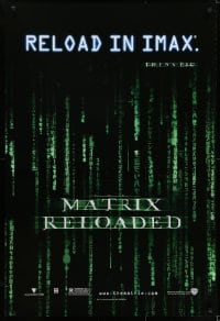 5s571 MATRIX RELOADED IMAX teaser DS 1sh 2003 Wachowski Bros sci-fi thriller, reload in IMAX!