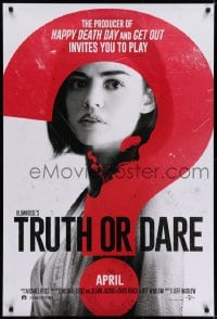 5s908 TRUTH OR DARE teaser DS 1sh 2018 sexy Lucy Hale, Tyler Posey, you are invited to play!