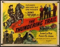 5t939 THUNDERING TRAIL 1/2sh 1951 outlaws with only one thought, to silence Lash La Rue, Fuzzy