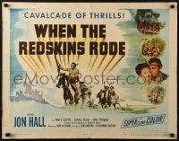 5t977 WHEN THE REDSKINS RODE 1/2sh 1952 Native American Jon Hall & Mary Castle, black title!