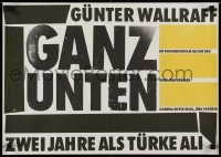 5y650 GUNTER WALLRAFF - GANZ UNTEN East German 16x23 1987 at the bottom, based on his novel!